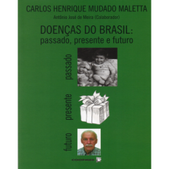 Doenças do Brasil: passado, presente e futuro