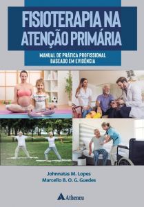Fisioterapia Na Atenção Primária: Manual De Prática Profissional Baseado Em Evidência