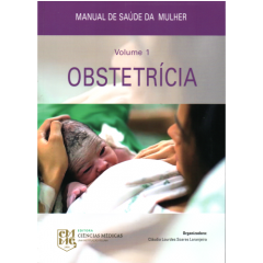 Manual de Saúde da Mulher - Obstetrícia Vol.1 